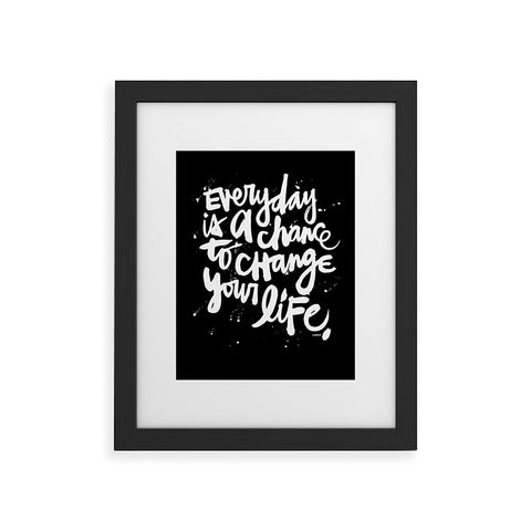 Kal Barteski CHANGE YOUR LIFE Framed Art Print
