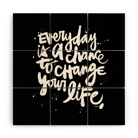 Kal Barteski CHANGE YOUR LIFE Wood Wall Mural