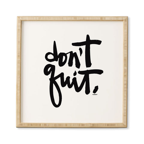 Kal Barteski DONT QUIT bw Framed Wall Art