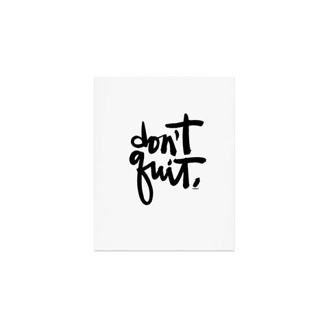 Kal Barteski DONT QUIT bw Art Print