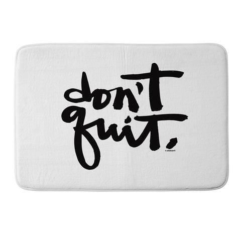 Kal Barteski DONT QUIT bw Memory Foam Bath Mat