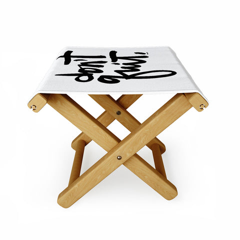 Kal Barteski DONT QUIT bw Folding Stool