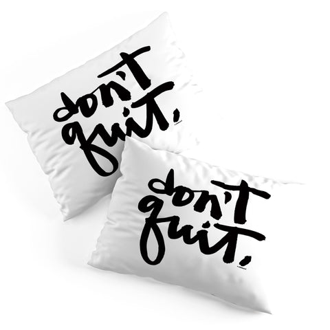 Kal Barteski DONT QUIT bw Pillow Shams