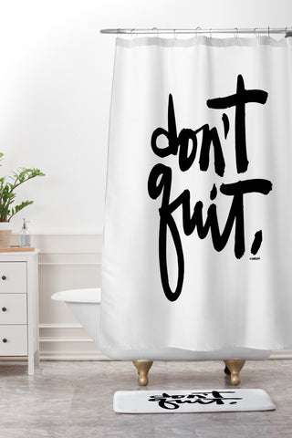 Kal Barteski DONT QUIT bw Shower Curtain And Mat