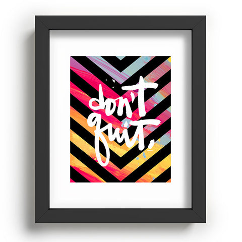 Kal Barteski DONT QUIT chevron Recessed Framing Rectangle