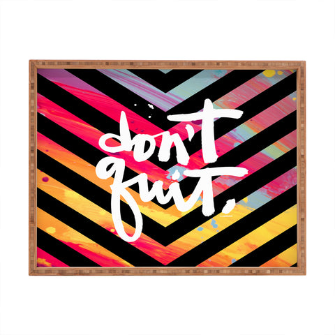 Kal Barteski DONT QUIT chevron Rectangular Tray