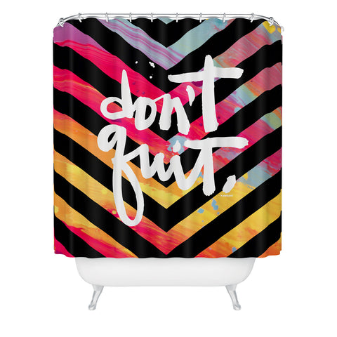 Kal Barteski DONT QUIT chevron Shower Curtain