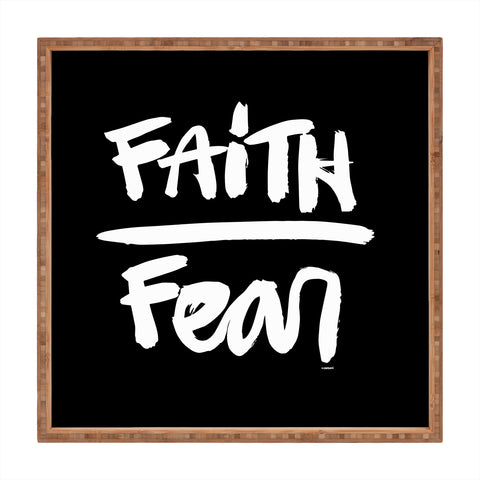 Kal Barteski FAITH over FEAR black Square Tray