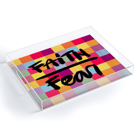 Kal Barteski FAITH over FEAR square Acrylic Tray