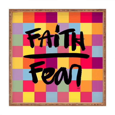 Kal Barteski FAITH over FEAR square Square Tray