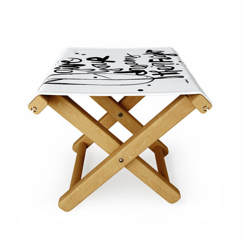 Kal Barteski Give Your Dreams Folding Stool
