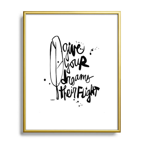 Kal Barteski Give Your Dreams Metal Framed Art Print