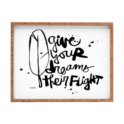Kal Barteski Give Your Dreams Rectangular Tray