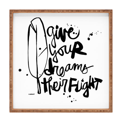 Kal Barteski Give Your Dreams Square Tray