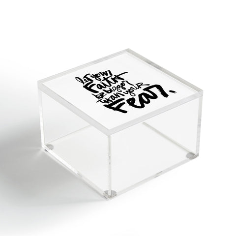 Kal Barteski LET YOUR FAITH bw Acrylic Box