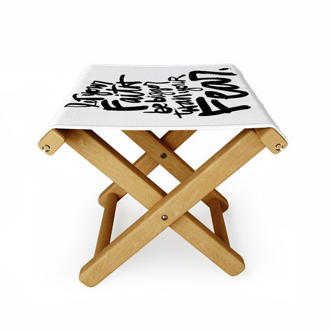 Kal Barteski LET YOUR FAITH bw Folding Stool