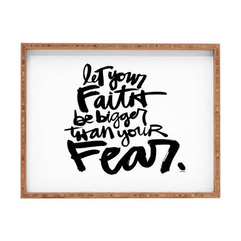 Kal Barteski LET YOUR FAITH bw Rectangular Tray