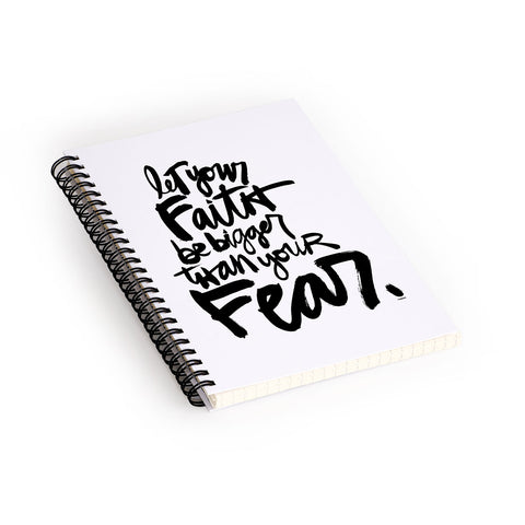 Kal Barteski LET YOUR FAITH bw Spiral Notebook