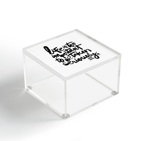 Kal Barteski LIFE IS bw Acrylic Box