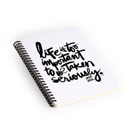 Kal Barteski LIFE IS bw Spiral Notebook