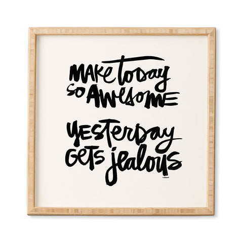 Kal Barteski MAKE TODAY SO AWESOME Framed Wall Art