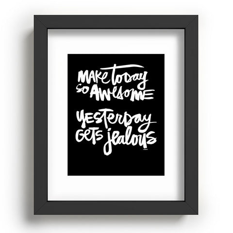 Kal Barteski MAKE TODAY SO AWESOME 2 Recessed Framing Rectangle