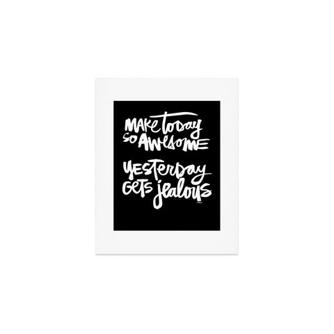 Kal Barteski MAKE TODAY SO AWESOME 2 Art Print