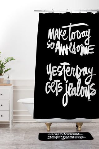 Kal Barteski MAKE TODAY SO AWESOME 2 Shower Curtain And Mat