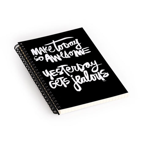 Kal Barteski MAKE TODAY SO AWESOME 2 Spiral Notebook