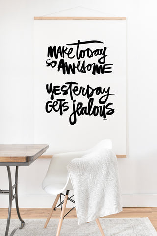 Kal Barteski MAKE TODAY SO AWESOME Art Print And Hanger