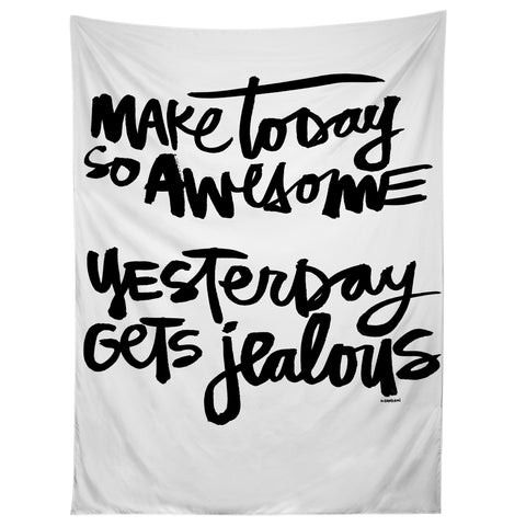 Kal Barteski MAKE TODAY SO AWESOME Tapestry