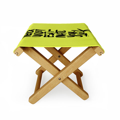 Kal Barteski Never Green Folding Stool