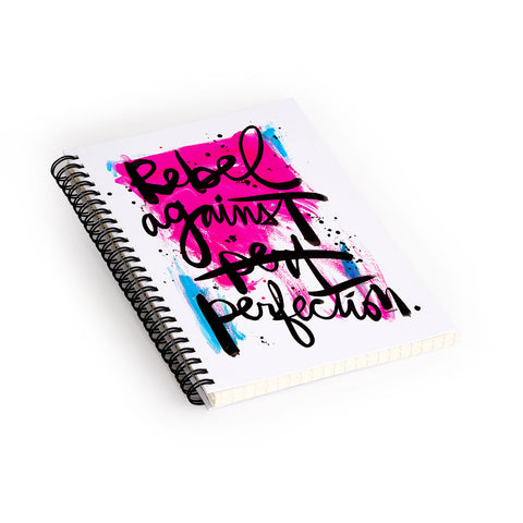 Kal Barteski REBEL AGAINST PERFECTION Spiral Notebook
