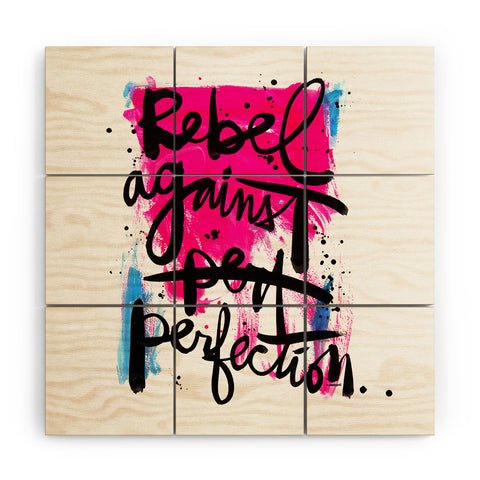Kal Barteski REBEL AGAINST PERFECTION Wood Wall Mural