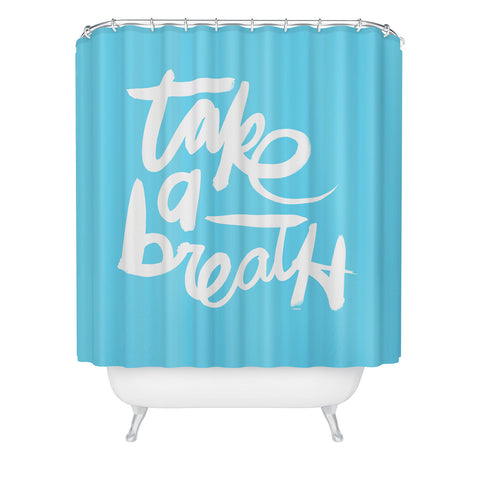 Kal Barteski Take Blue Shower Curtain