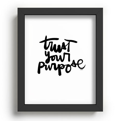Kal Barteski TRUST your purpose BW Recessed Framing Rectangle
