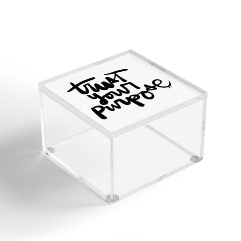 Kal Barteski TRUST your purpose BW Acrylic Box