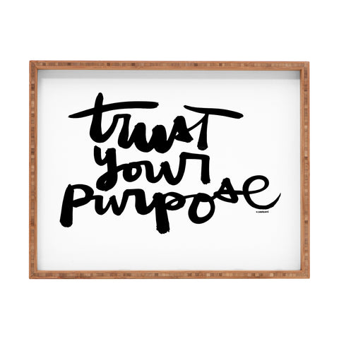 Kal Barteski TRUST your purpose BW Rectangular Tray