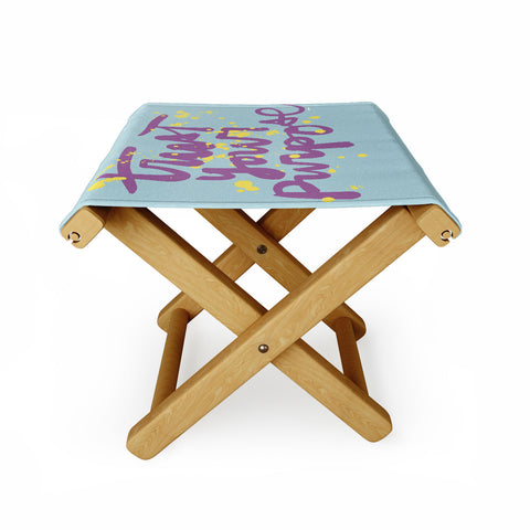 Kal Barteski TRUST your purpose COLOUR Folding Stool