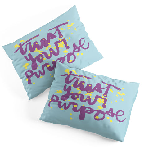 Kal Barteski TRUST your purpose COLOUR Pillow Shams