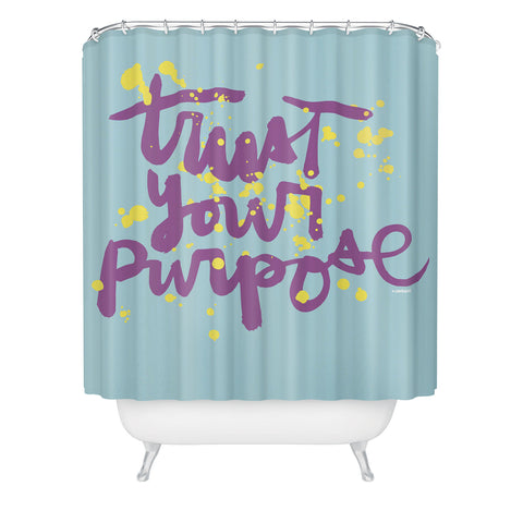 Kal Barteski TRUST your purpose COLOUR Shower Curtain