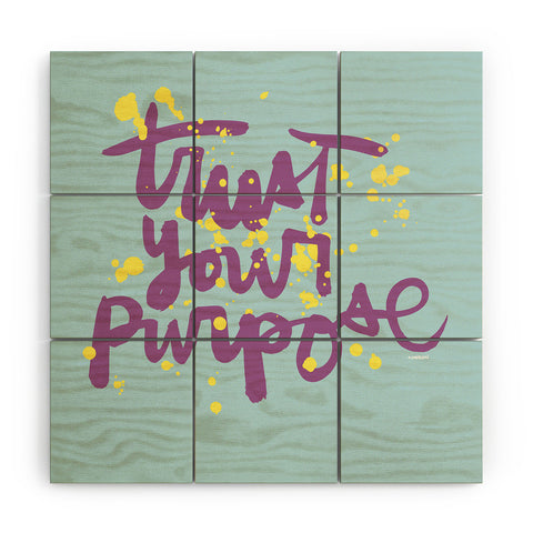 Kal Barteski TRUST your purpose COLOUR Wood Wall Mural