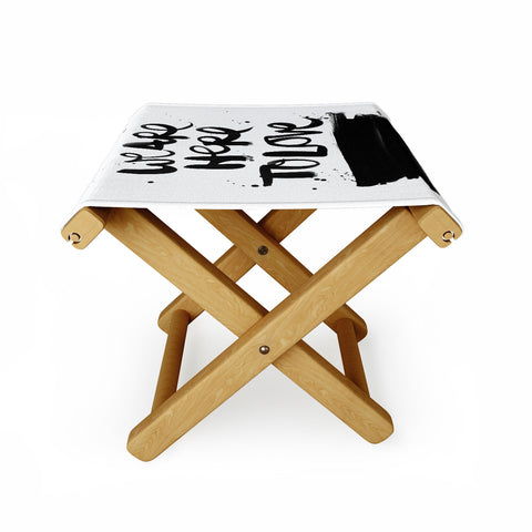 Kal Barteski We Are Here Folding Stool