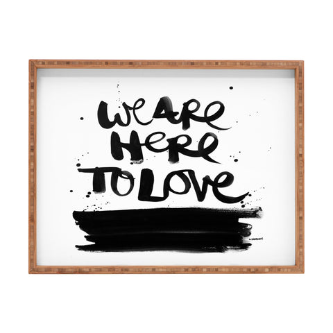 Kal Barteski We Are Here Rectangular Tray
