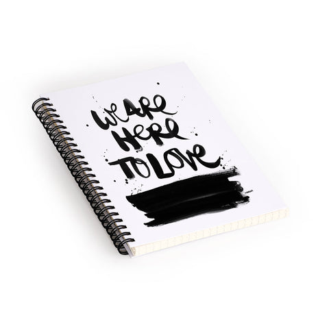 Kal Barteski We Are Here Spiral Notebook