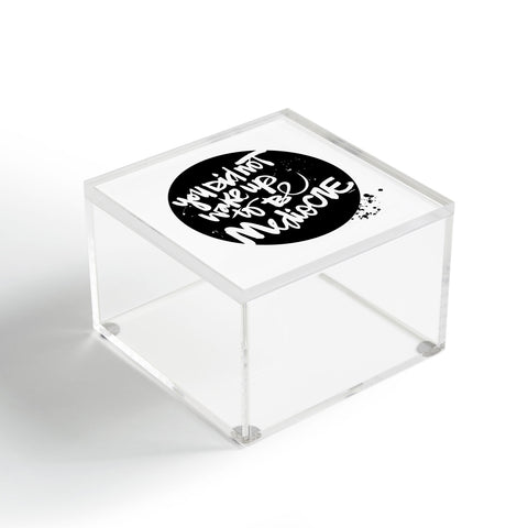 Kal Barteski YOU DID NOT WAKE UP TO BE MEDIOCRE 2 Acrylic Box