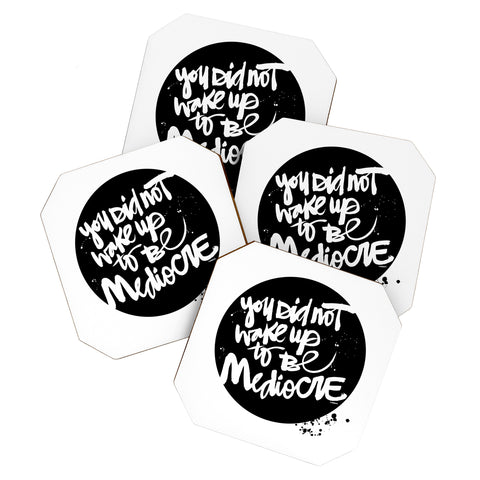 Kal Barteski YOU DID NOT WAKE UP TO BE MEDIOCRE 2 Coaster Set