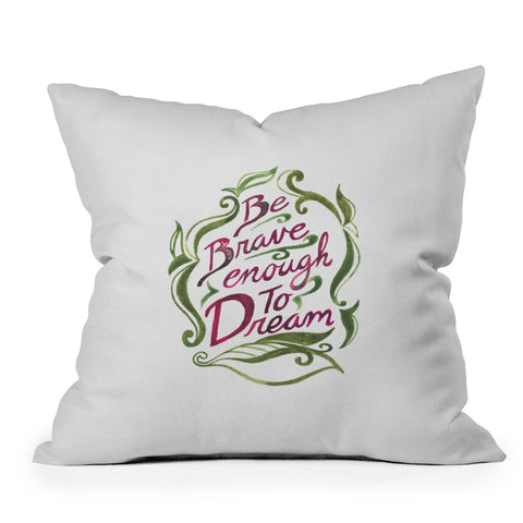 Katie Holland Be brave enough to dream water Throw Pillow