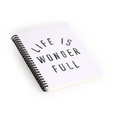 Kelli Murray LIFE IS WONDERFUL Spiral Notebook