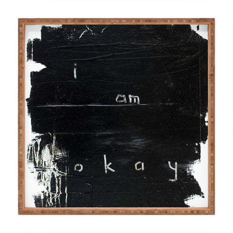 Kent Youngstrom i am okay Square Tray